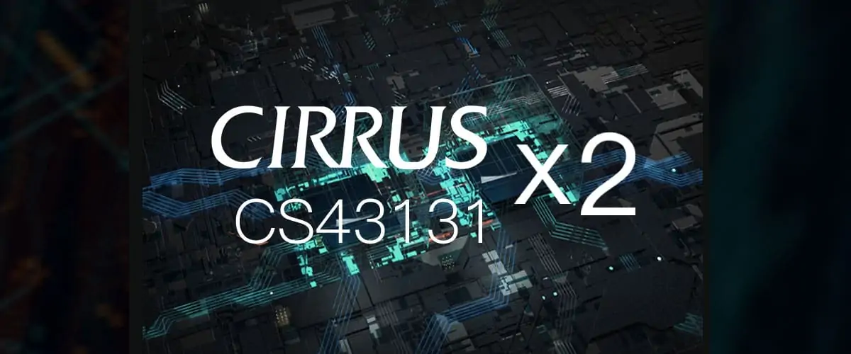 DACチップはシーラス・ロジック社の「CS43131」を採用
